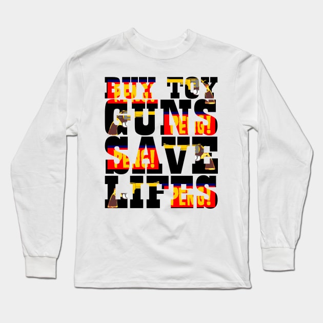 Buy Toy Guns Save Lives Long Sleeve T-Shirt by KAOZ